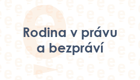 Rodina v právu a bezpráví